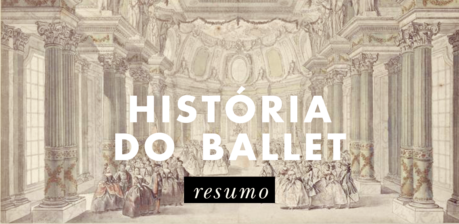História do Ballet: Resumo